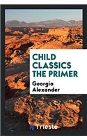 Child Classics the Primer