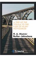 A Trip Up the Volga to the Fair of Nijni-Novgorod