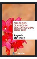Children's Classics in Dramatic Form; Book One