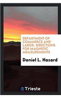 Department of Commerce and Labor. Directions for Magnetic Measurements