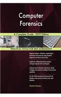 Computer Forensics A Complete Guide - 2019 Edition