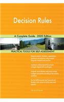 Decision Rules A Complete Guide - 2020 Edition