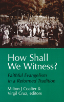 How Shall We Witness?