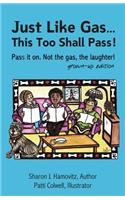 Just Like Gas ... This Too Shall Pass!