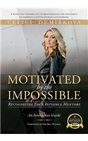 Motivated by the Impossible