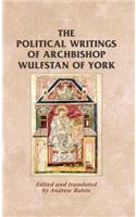 The Political Writings of Archbishop Wulfstan of York
