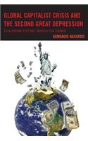 Global Capitalist Crisis and the Second Great Depression: Egalitarian Systemic Models for Change(English)