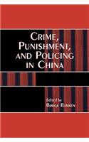 Crime, Punishment, and Policing in China