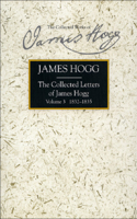 The Collected Letters of James Hogg, Volume 3, 1832-1835