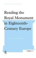 Reading the Royal Monument in Eighteenth-Century Europe
