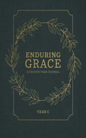 Enduring Grace: A Church Year Journal Year C