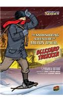 The Snowshoeing Adventure of Milton Daub, Blizzard Trekker