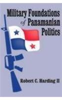 Military Foundations of Panamanian Politics