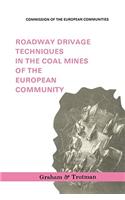 Roadway Drivage Techniques in the Coal Mines of the European Community