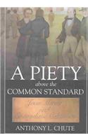 Piety Above the Common Standard