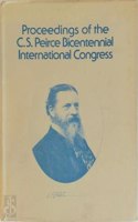 Proceedings: C. S. Peirce Bicentennial International Congress