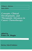 Concepts, Clinical Developments, and Therapeutic Advances in Cancer Chemotherapy