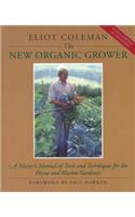 The New Organic Grower: A Master's Manual of Tools and Techniques for the Home and Market Gardener, 2nd Edition