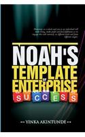 Noah''s Template of Enterprise Success