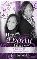 Her Ebony Glory