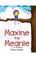 Maxine The Meanie