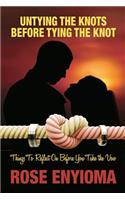 Untying the Knots Before Tying the Knot