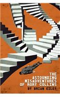 Astounding Misadventures of Rory Collins