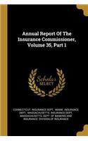 Annual Report Of The Insurance Commissioner, Volume 35, Part 1