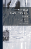 Mental Evolution in Man: Origin of Human Faculty