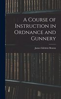 Course of Instruction in Ordnance and Gunnery