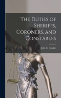 Duties of Sheriffs, Coroners, and Constables