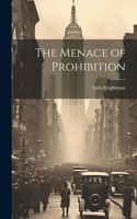 The Menace of Prohibition