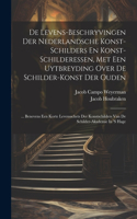 De Levens-beschryvingen Der Nederlandsche Konst-schilders En Konst-schilderessen, Met Een Uytbreyding Over De Schilder-konst Der Ouden