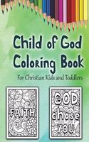 Child of God Coloring Book: A Cute Christian Colouring Book For Kids and Toddlers