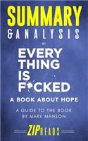 Summary & Analysis of Everything Is F*cked