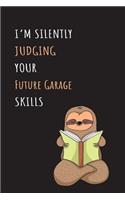 I'm Silently Judging Your Future Garage Skills