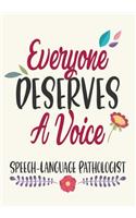 Everyone Deserves A Voice Speech-Language Pathologist