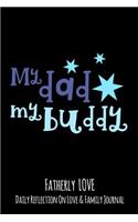 My Dad My Buddy: Fatherly Love - Daily Quotes and Reflection On Love and Family Lined Journal Notebook