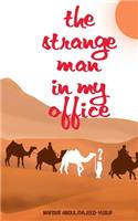 The Strange Man In My Office