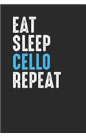 Eat Sleep Cello Repeat: Cellos Notebook, Dotted Bullet (6" x 9" - 120 pages) Musical Instruments Themed Notebook for Daily Journal, Diary, and Gift