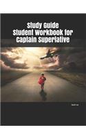 Study Guide Student Workbook for Captain Superlative