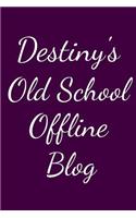 Destiny's Old School Offline Blog
