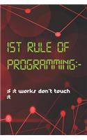1st Rule Of Programming: - If It Works Don't Touch It.: Blank Lined Notebook ( Web Programmer) Red