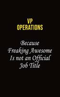 VP Operations Because Freaking Awesome Is Not An Official Job Title