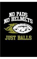 No Pads, No Helmets, Just Balls: Blank Lined Journal