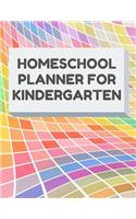 Homeschool Planner for Kindergarten: Planner for One Student - Assignment and Attendance Log Book - Blank - Colorful Background