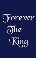 Forever the King: (a Blank Lined Journal)