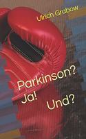 Parkinson? Ja! Und?