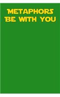 Metaphors Be With You