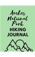 Arches National Park Hiking Journal: Prompted Fill In Your Hiking Adventure Camping Journal: This is an 8.5X11 111 Page Easy To Fill In Diary For: Anyone That Loves Mountain Trails, Tra